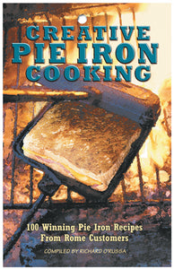 Rome Creative Pie Iron Cooking - Camp Cookbook - 2011