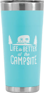 Camco 53057 "Life Is Better At The Campsite" Tumbler - 20Oz Stainless Steel - Blue